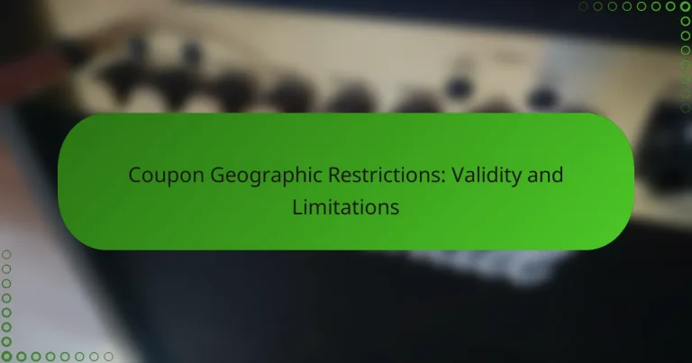 Coupon Geographic Restrictions: Validity and Limitations