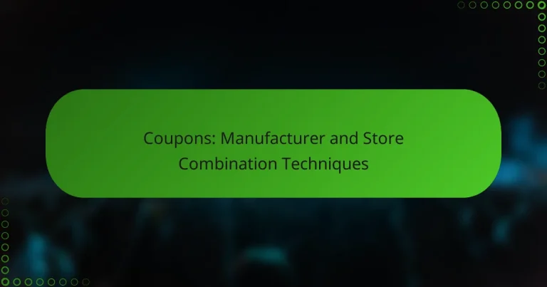 Coupons: Manufacturer and Store Combination Techniques
