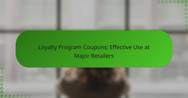 Loyalty Program Coupons: Effective Use at Major Retailers