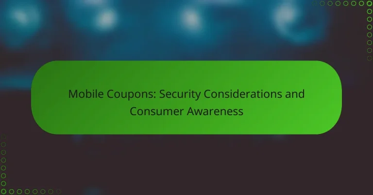 Mobile Coupons: Security Considerations and Consumer Awareness