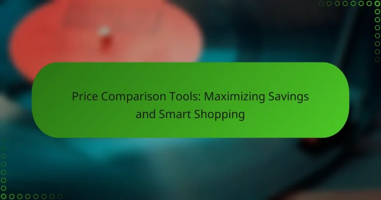 Price Comparison Tools: Maximizing Savings and Smart Shopping