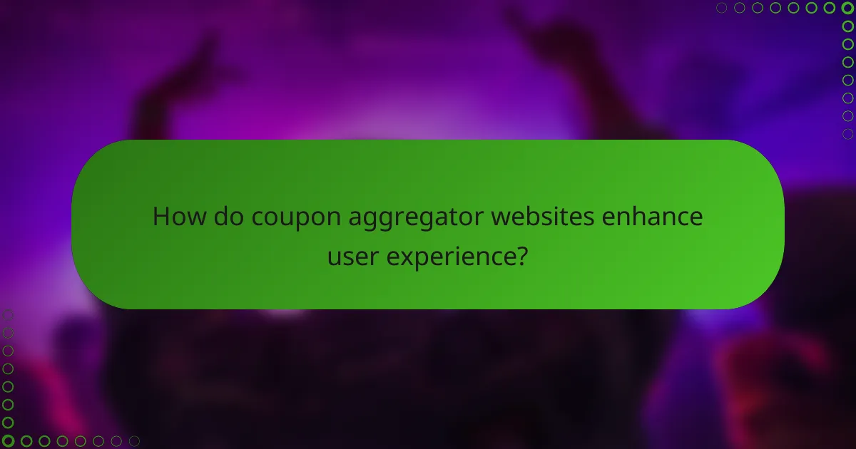 How do coupon aggregator websites enhance user experience?