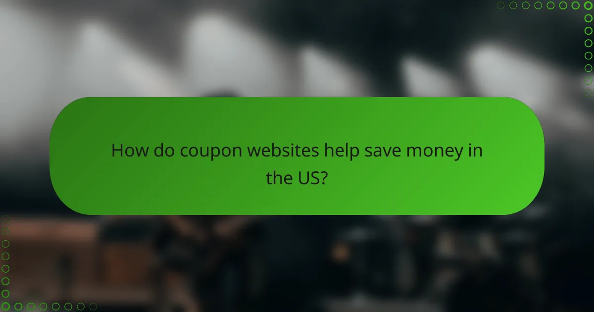 How do coupon websites help save money in the US?