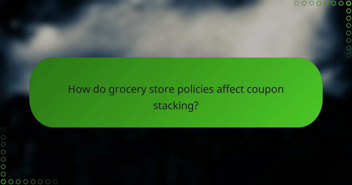 How do grocery store policies affect coupon stacking?