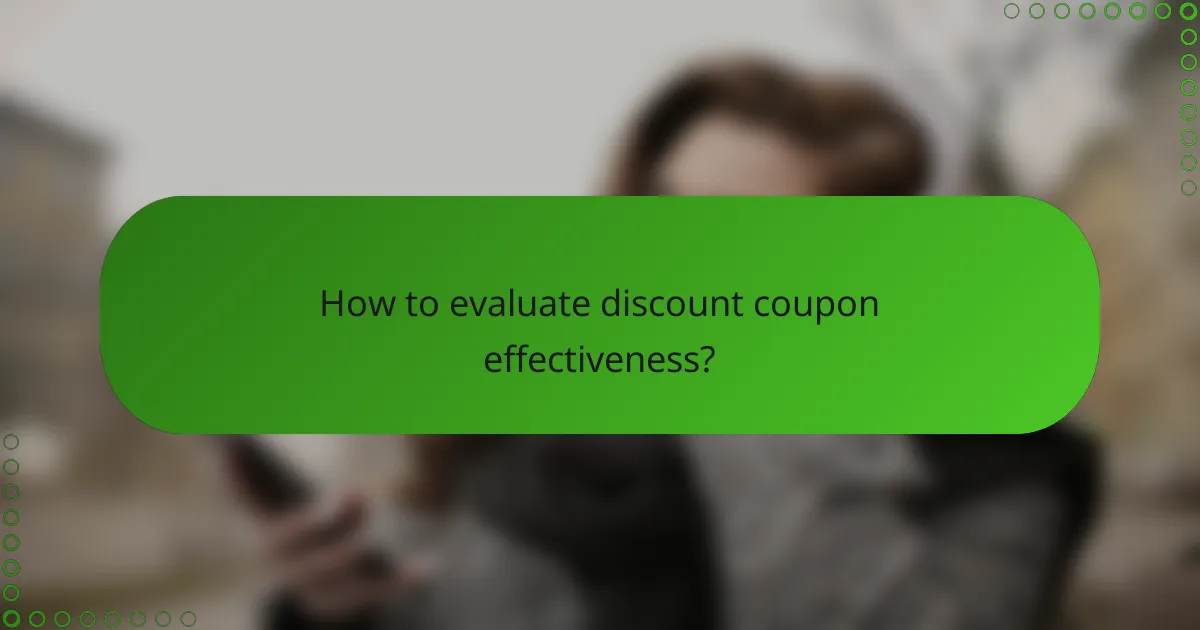 How to evaluate discount coupon effectiveness?