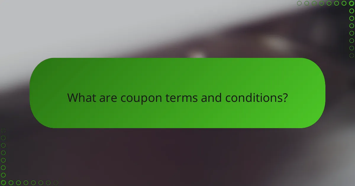 What are coupon terms and conditions?