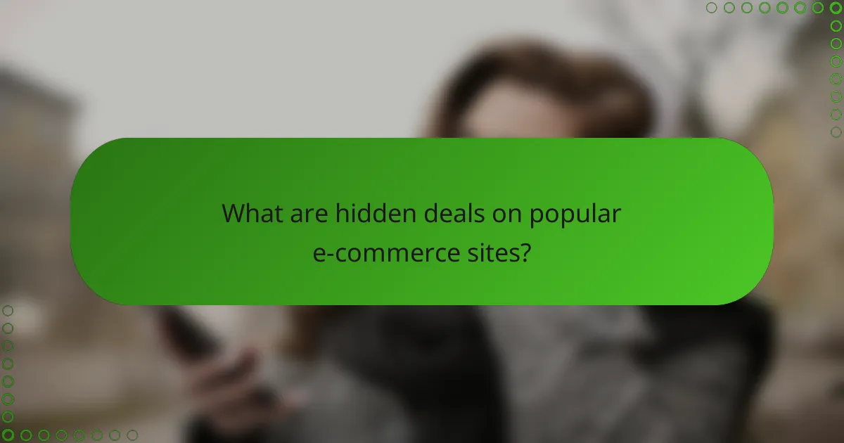 What are hidden deals on popular e-commerce sites?