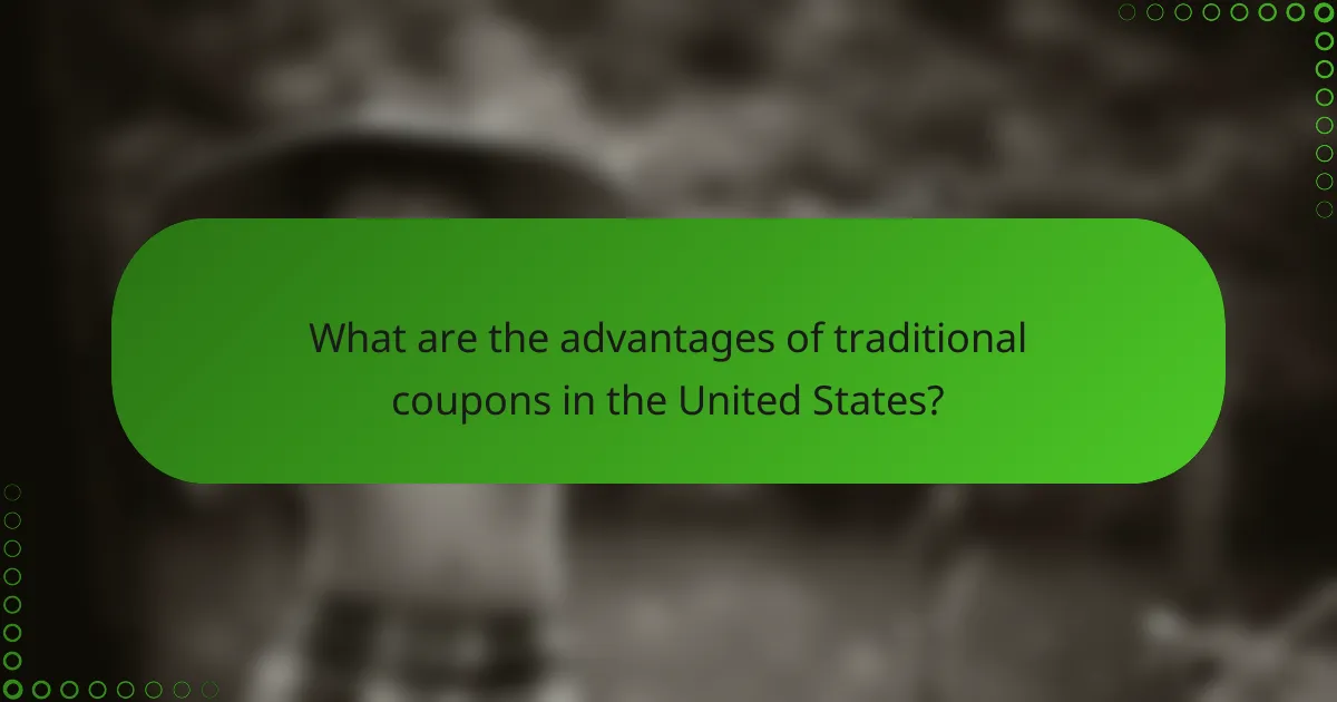 What are the advantages of traditional coupons in the United States?