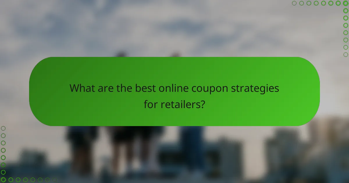 What are the best online coupon strategies for retailers?