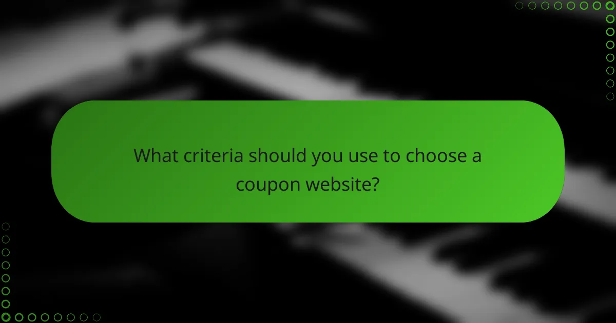 What criteria should you use to choose a coupon website?