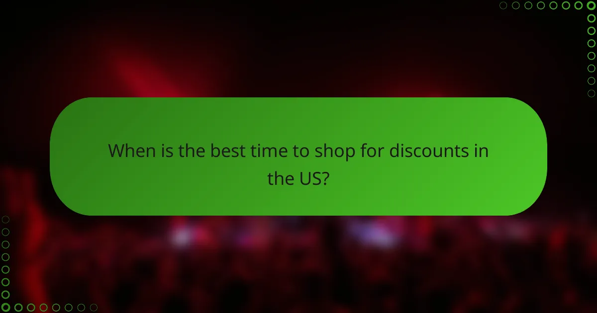 When is the best time to shop for discounts in the US?